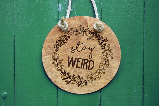 Stay Weird Sign image 0
