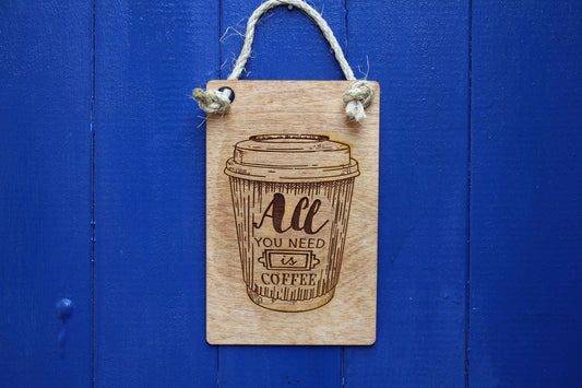 All You Need Is Coffee Sign image 0